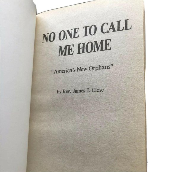 No One to Call Me Home: America’s New Orphans by James Close Paperback - Picture 3 of 8